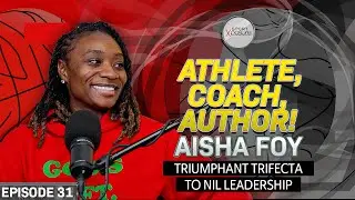 Aisha Foy | Athlete, Coach, Author! | Triumphant Trifecta to NIL Leadership