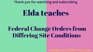 Federal Construction info - Video on Federal Change Orders from Differing Site Conditions Contract