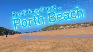 Paddleboarding at&hellip; Porth Beach