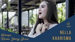 Nella Kharisma - Hanya Kamu Yang Bisa (Official Music Video)