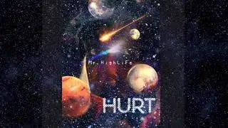 MrHighLife - Hurt [Official Audio]