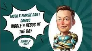 12_AUG  Rebus Of the Day MUSK Empire Daily |#daily #cryptodaily #cryptomedia #games #cryptonews