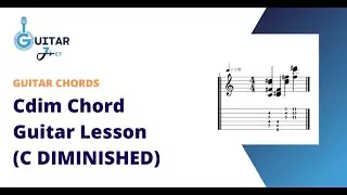 C Diminished Chord Guitar Lesson (4 Cdim Chord Shapes)