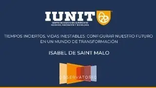 1&ordf; Parte de la ponencia con Isabel de Saint Malo: Tiempos inciertos, vidas inestables.