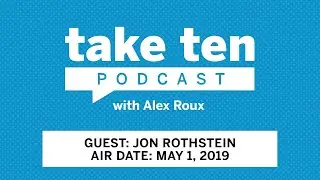 Take Ten With Alex Roux: Talking College Hoops and the NBA Draft with Jon Rothstein
