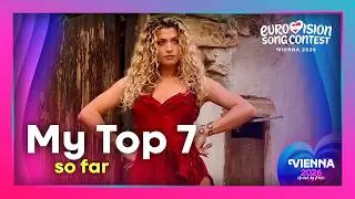 🥇 2026 Eurovision Song Contest | My Top 7 (so far) | 🗓️ 08/02/2026