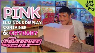 แกะกล่อง : Pink Luminous Display Container - POP MART และ Crybaby x The Powerpuffgirls