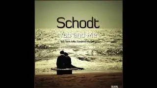 Schodt - You and Me (Sundriver Remix)