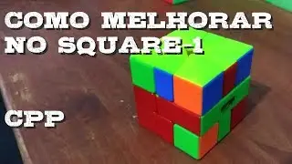 Como melhorar no Square-1 #4 (CPP)