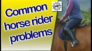 Common Horse Rider Problems - Get the information you need!