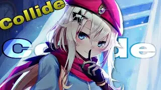 Nightcore - Collide - Kaidro (ft.AXYL) - Lyrics