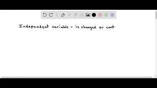 In the following experiments, identify the independent variable and the dependent variable: a. One &hellip;