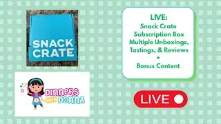 LIVE: Snack Crate Subscription Box Multiple Unboxings, Tastings, & Reviews + Bonus Content