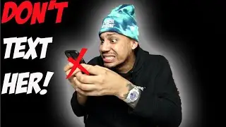 Don't Text Her!