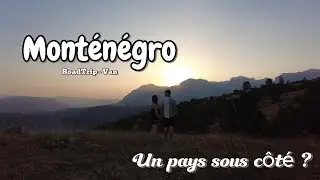 RoadTrip en van au Monténégro | On ne s'attendait pas à ça ... (#Vlog2)