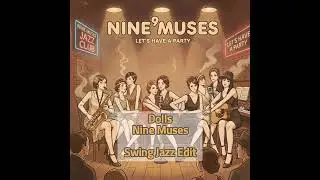 Dolls &ndash; Nine Muses(나인뮤지스) ｜ [Swing Jazz Mix Cover]