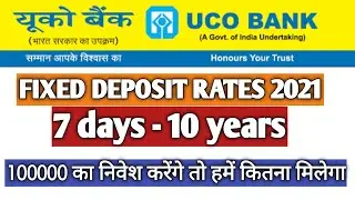 UCO bank Fixed Deposit interest rates||FD rates 2021