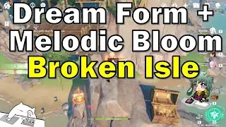 Dream Form + Melodic Bloom Walkthrough At Northeast of Broken Isle