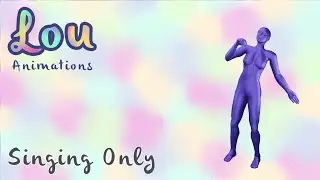 Only Singing - LouAnimations