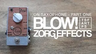 Guitar Pedals on Saxophone??? Zorg Effects Blow! Pt1