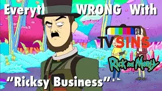 Everything Wrong With: TV Sins- Rick and Morty 