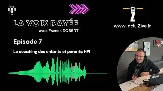EP. 7 - Le coaching des enfants HPI