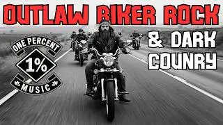 Outlaw Country &bull; Biker Rock &bull; Dark Americana | Playlist 1% MUSIC