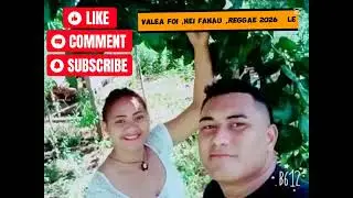 Le valea foi ,nei fanau ,reggae 2026 .by sinave Ene Leasi, FtAI. 