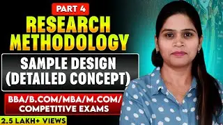 Sample Design | Research Methodology | Research | Meaning | Types Of Research | Part-4 | BBA | B.Com