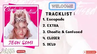 [Full Album] JEON SOMI (전소미) &ndash; Chaotic & Confused