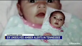 SIX UNSOLVED AMBER ALERTS IN TENNESSEE