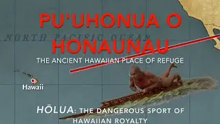PU'UHONUA O HONAUNAU, Ancient Hawaiian place of Refuge, HŌLUA: Dangerous Sport of HAWAIIAN ROYALTY