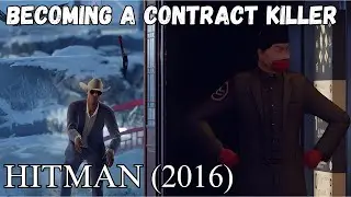 Becoming a Contract Killer? - Hitman (2016) #3