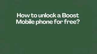 How to unlock a Boost Mobile phone for free?