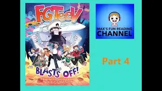 Reading FGTeeV Blasts Off Part 4