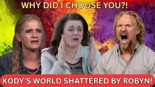 Kody EXPLODES at Robyn: &ldquo;You Ruined My Life!&rdquo; | Family Shattered, Love Gone!