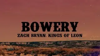 Bowery - Zach Bryan (Lyrics)  ft. Kings of Leon