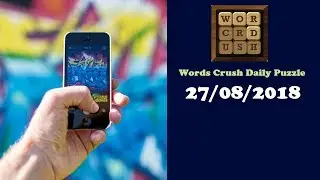 Words Crush Daily Puzzle Answers August 27 2018