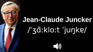 🇱🇺 How to pronounce Jean-Claude Juncker (CORRECTLY!)