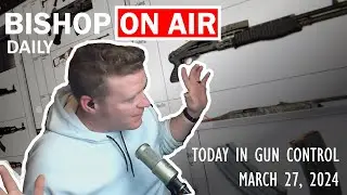 Today in Gun Control: March 27, 2024
