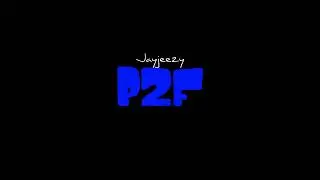 Jayjeezy - P2F