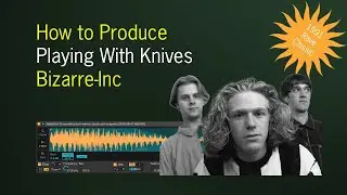 How to Produce Playing with Knives the 1991 Rave Classic by Bizarre-Inc using Ableton Live
