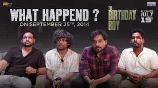 What Happend on September 25th, 2014 | The Birthday Boy | Releasing on July 19th