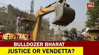 Bulldozer Drive Targets Alleged Rioters, Anti-Encroachment Drive Gets Communal Tone | Newstrack