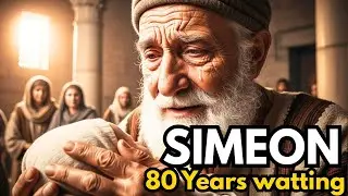 SIMEON: The Man Who Said He Wouldn't Die Until He Saw God | Bible Story