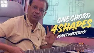 One Chord, Four Shapes & Many Patterns | Guitar Lesson Video | Nepal Shaw