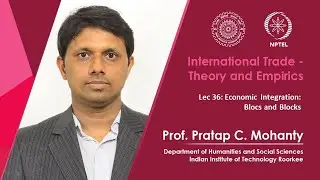 Lec 36: Economic Integration: Blocs and Blocks