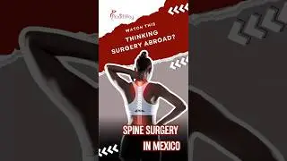 Affordable Spine Surgery in Mexico: Expert Care and Advanced Techniques