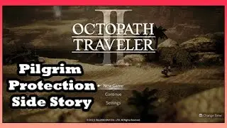 Octopath Traveler 2 Pilgrim Protection Side Story