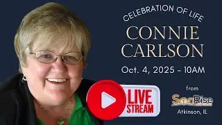 Celebration of Life for Connie Carlson -(LIVESTREAM) - October 4, 2025 - 10am